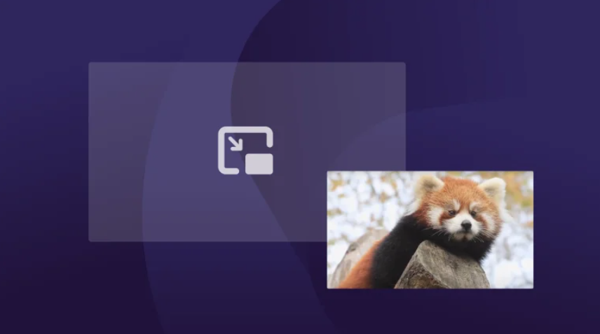 Firefox 火狐浏览器将改进“画中画”,