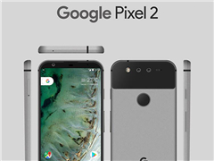 谷歌Pixel 2又爆新渲染图：超高屏占比+后置双摄
