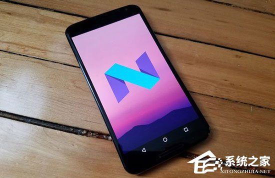 Android N最终定型  多款设备开始OTA
