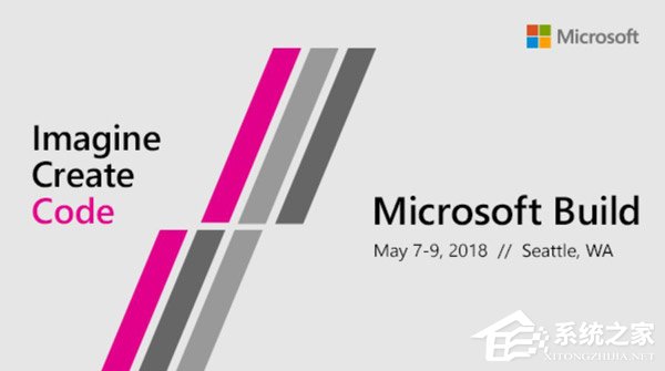 盘点微软Build 2018开发者大会上值得期待的新品