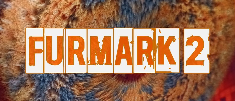 显卡烤机软件 FurMark 2.2.0 发布：支