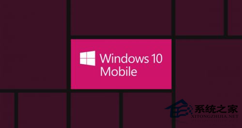 Win10 Mobile预览版将延长到期时间