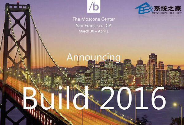 Win10红石版/HoloLens/Xbox One成为Build2016重点议题