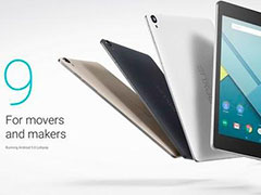 已停产的Nexus 9平板将首批尝鲜Android 7.0