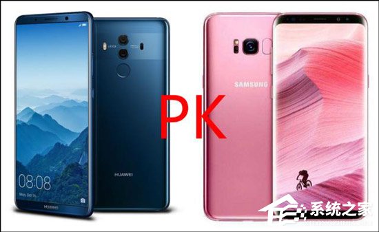 买华为Mate10 Pro还是Galaxy S8？三星S8和华为Mate10 Pro区别对比