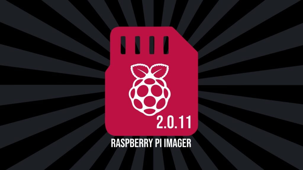 树莓派烧录工具 2.0.11 发布：新增 rpi‑preseed，优化 Windows、macOS 设备识别