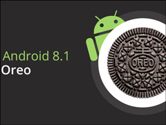 仅支持7款机型！谷歌发布Android 8.1系统最终预览版