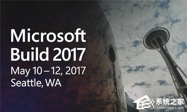 微软官方宣布Build 2017将于5月10日举办:直指Win10 RedStone 3