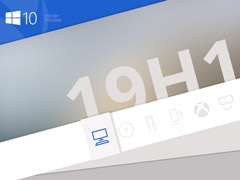 微软推送Win10 19H1快速预览版更新18282（附更新内容）