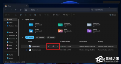 Win11 文件资源管理器新功能曝光！鼠标悬停显示快捷按钮