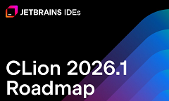 JetBrains 计划 3 月推出 CLion 2026.1，为 C/C++ 开发带来全新体验